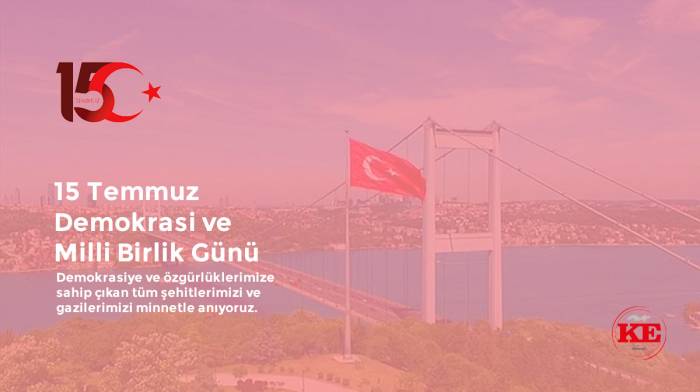 Demokrasi ve Milli Birlik Günü kutlu olsun