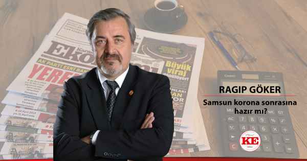 Samsun korona sonrasına hazır mı?