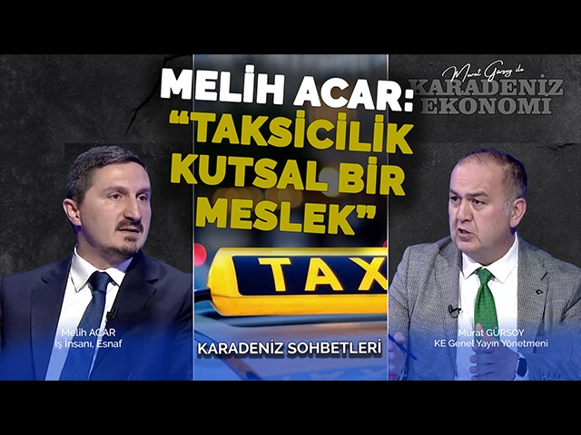 Melih Acar: “Taksicilik Kutsal Bir Meslek”