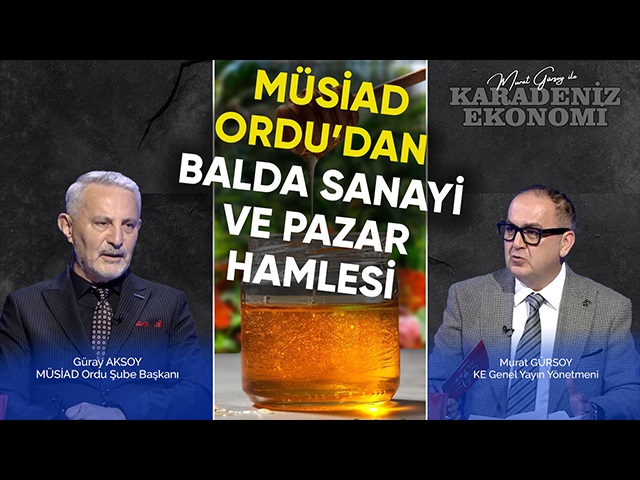 MÜSİAD Ordu’dan Balda Sanayi ve Pazar Hamlesi