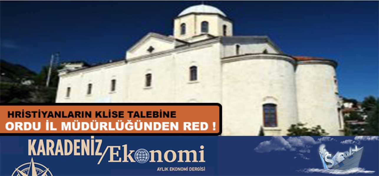 Hristiyanların Klise Talebine Ordu Turizm Müdürlüğünden Red !