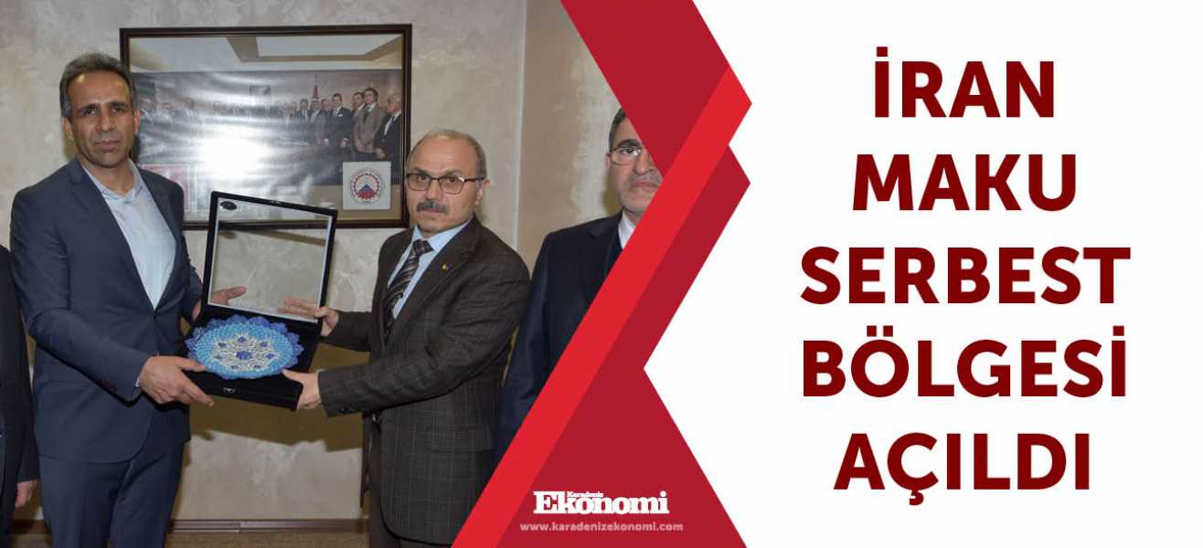 ​İran MAKU serbest bölgesi açıldı