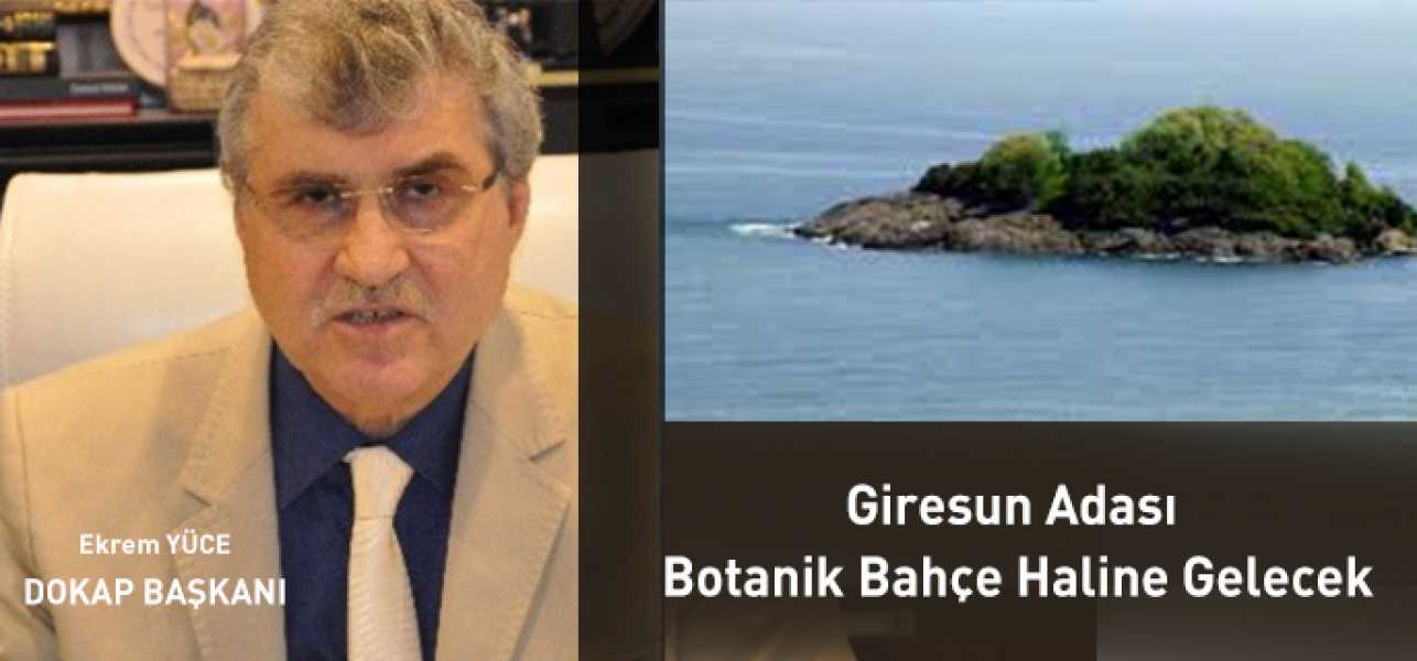 Giresun Adası Botanik Bahçe Haline Gelecek