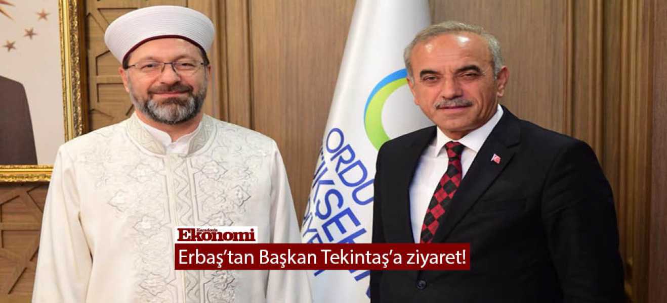 Erbaş'tan Başkan Tekintaş'a ziyaret!