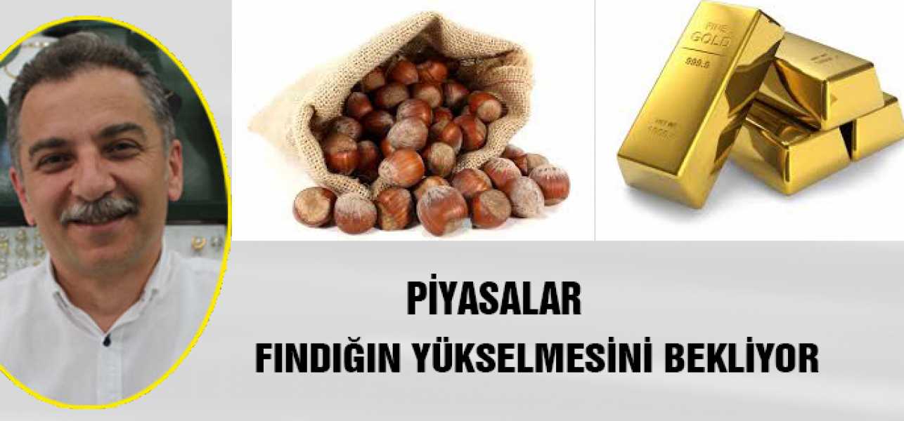 Piyasalar Fındığın Yükselmesini Bekliyor