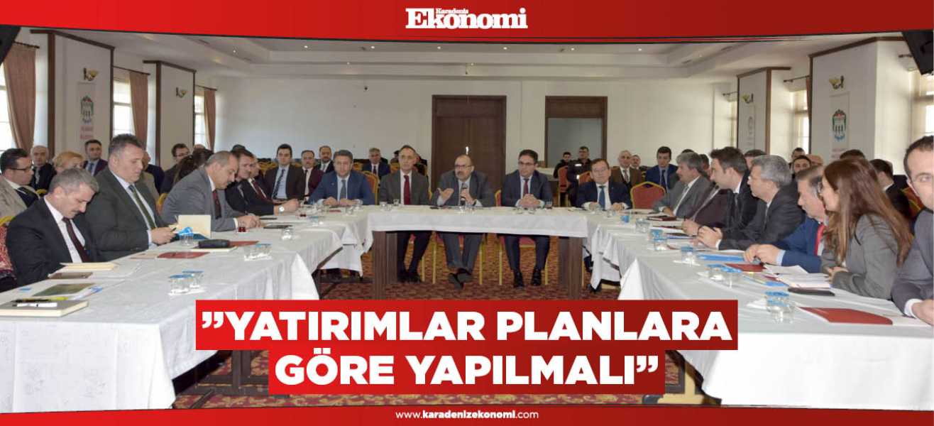 ''Yatırımlar planlara göre yapılmalı''