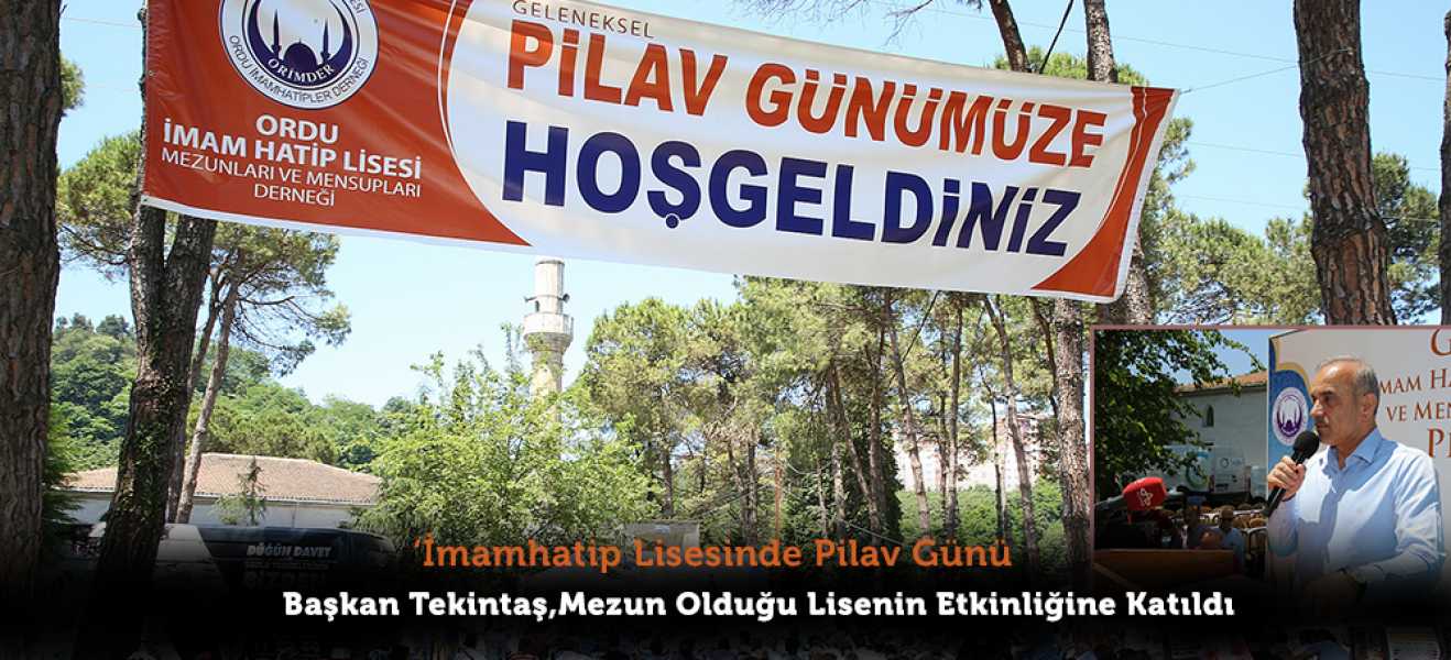 Başkan Tekintaş, mezun olduğu lisenin pilav gününe katıldı