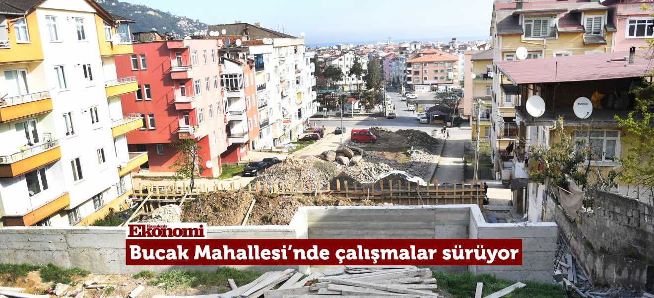 Bucak Mahallesinde çalışmalar sürüyor