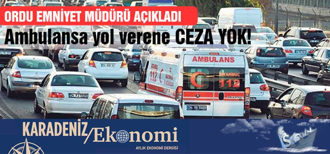 Ambulansa yol verene kırmızı ışıkta ceza yok 