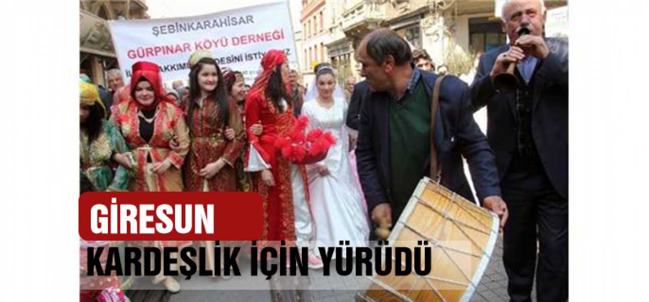 GİRESUN KARDEŞLİK İÇİN YÜRÜDÜ