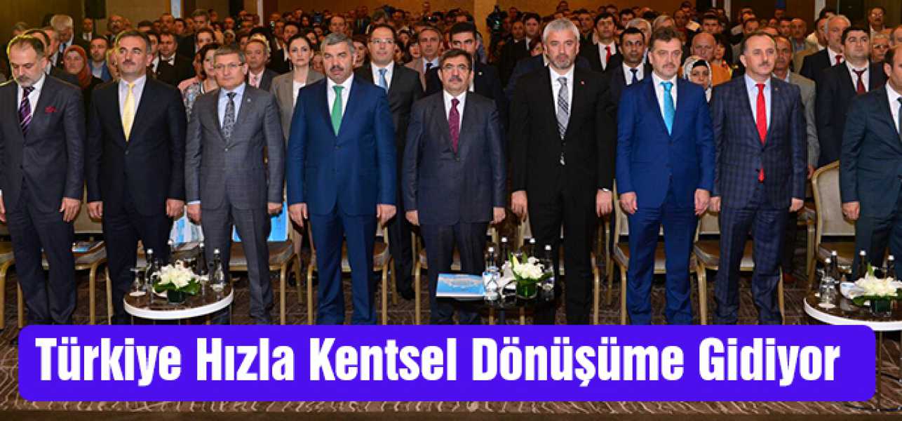 TÜRKİYE HIZLA KENTSEL DÖNÜŞÜME GİDİYOR