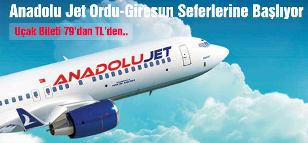 Anadolu Jet Ordu-Giresun Seferlerine Başlıyor