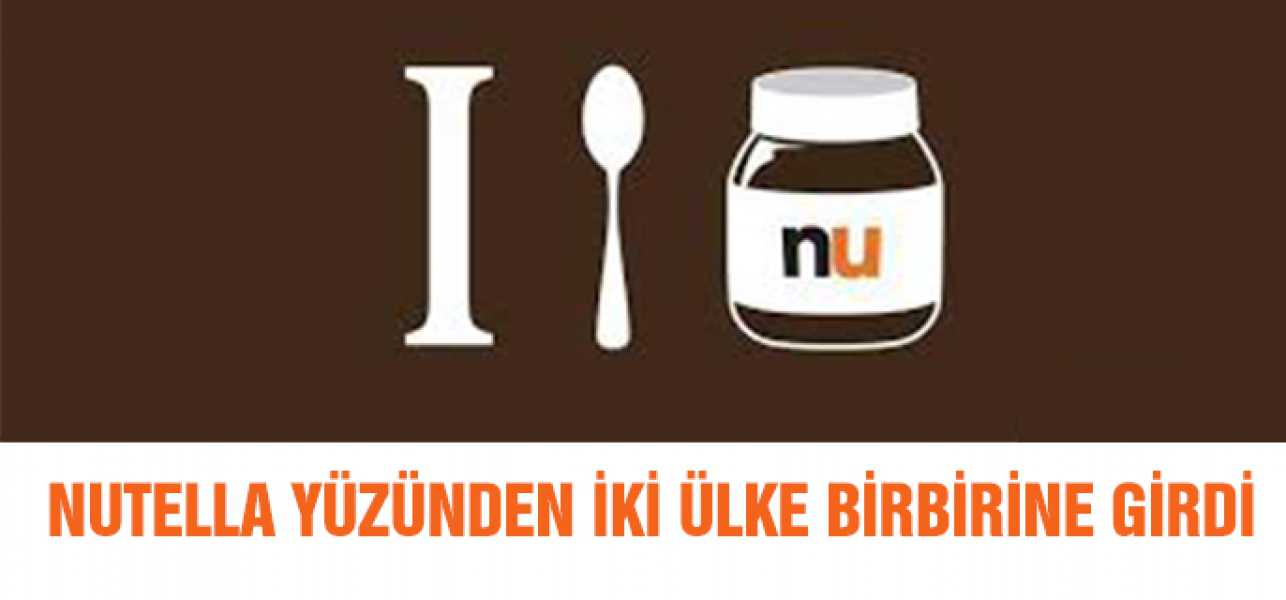 Nutella Yüzünden İki Ülke Birbirine Girdi