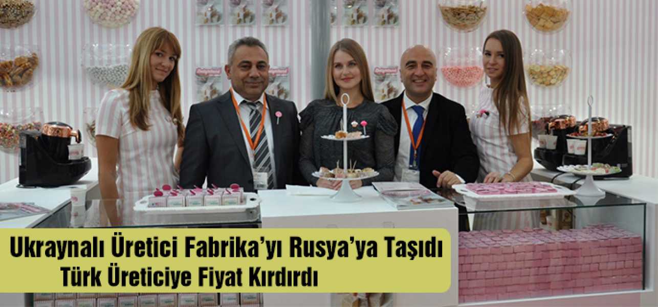 Ukraynalı üretici fabrikayı Rusyaya taşıdı Türk üreticiye fiyat kırdırdı