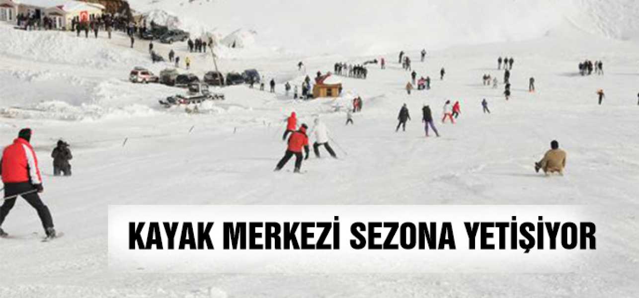 KAYAK MERKEZİ SEZONA YETİŞİYOR