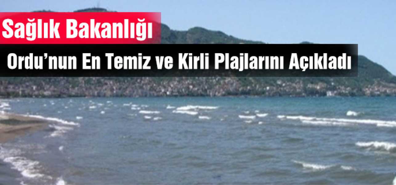 Ordu'nun En Temiz ve Kirli Plajları