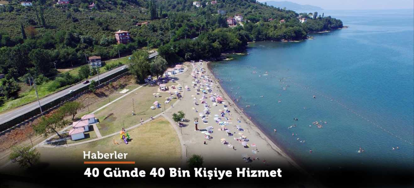 40 GÜNDE 40 BİN KİŞİYE HİZMET VERİLDİ