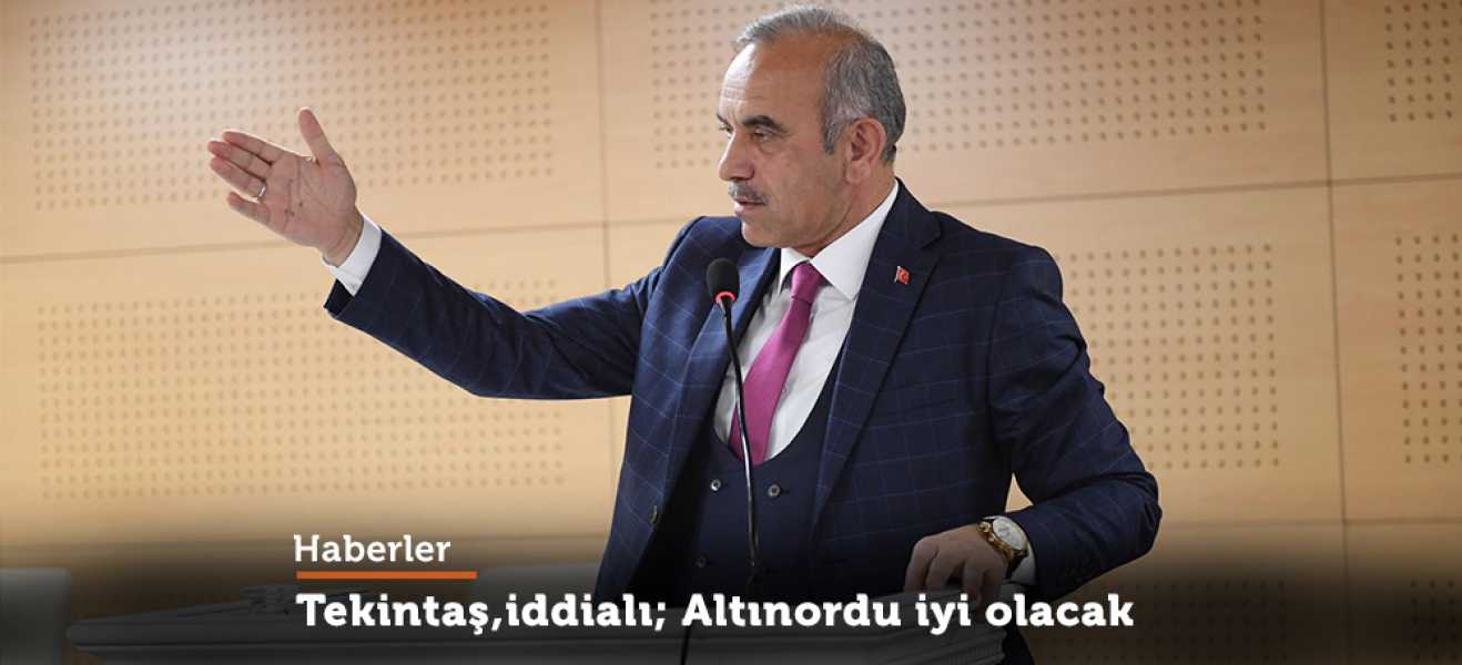 Engintaş,iddialı;Altınordu iyi olacak