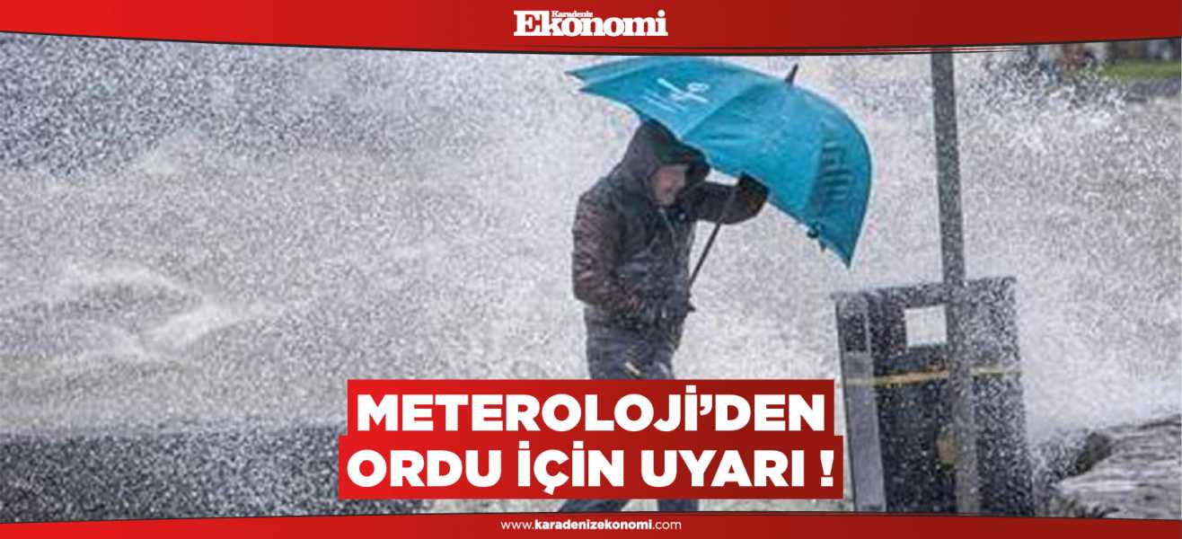 Meteroloji'den Ordu için uyarı !