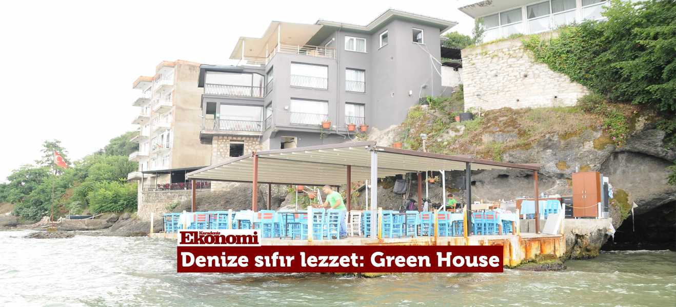 Denize sıfır lezzet : Green House