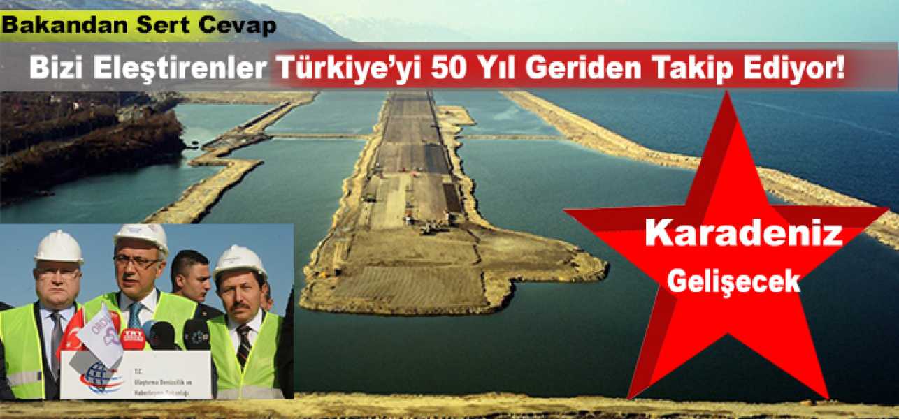 ''Bizi eleştirenler Türkiyeyi 50 yıl geriden takip ediyor''