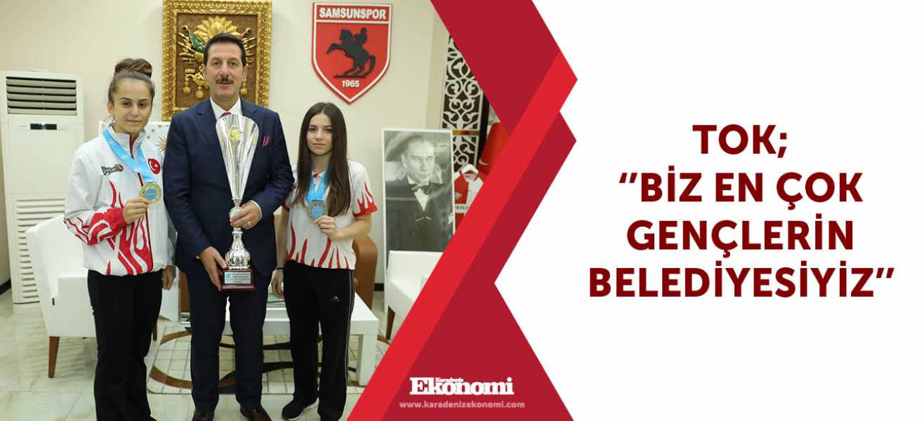 Tok; ''Biz en çok gençlerin belediyesiyiz''