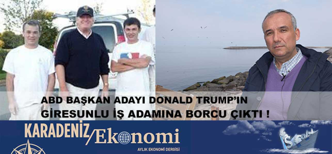 ABD BAŞKAN ADAYI DONALD TRUMPIN TÜRK İŞ ADAMINA BORCU ÇIKTI