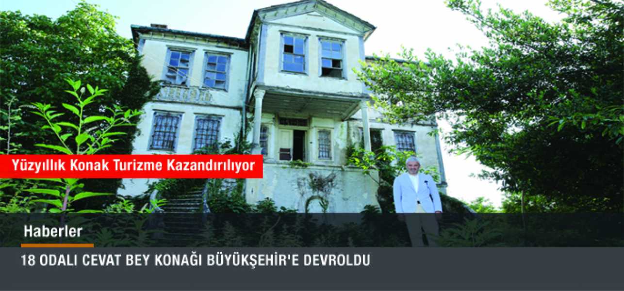 18 ODALI CEVAT BEY KONAĞI BÜYÜKŞEHİR'E DEVROLDU