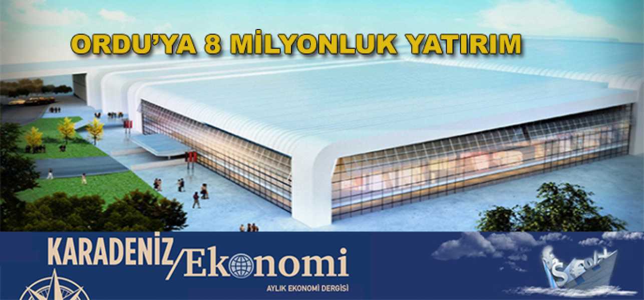 Ordu'ya 8 Milyonluk Yatırım