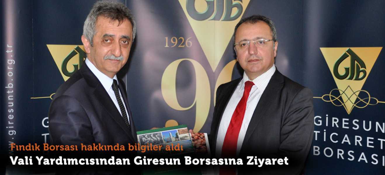 Giresun Vali Yardımcısı Yüksel Çelikten Giresun Borsasına Ziyaret