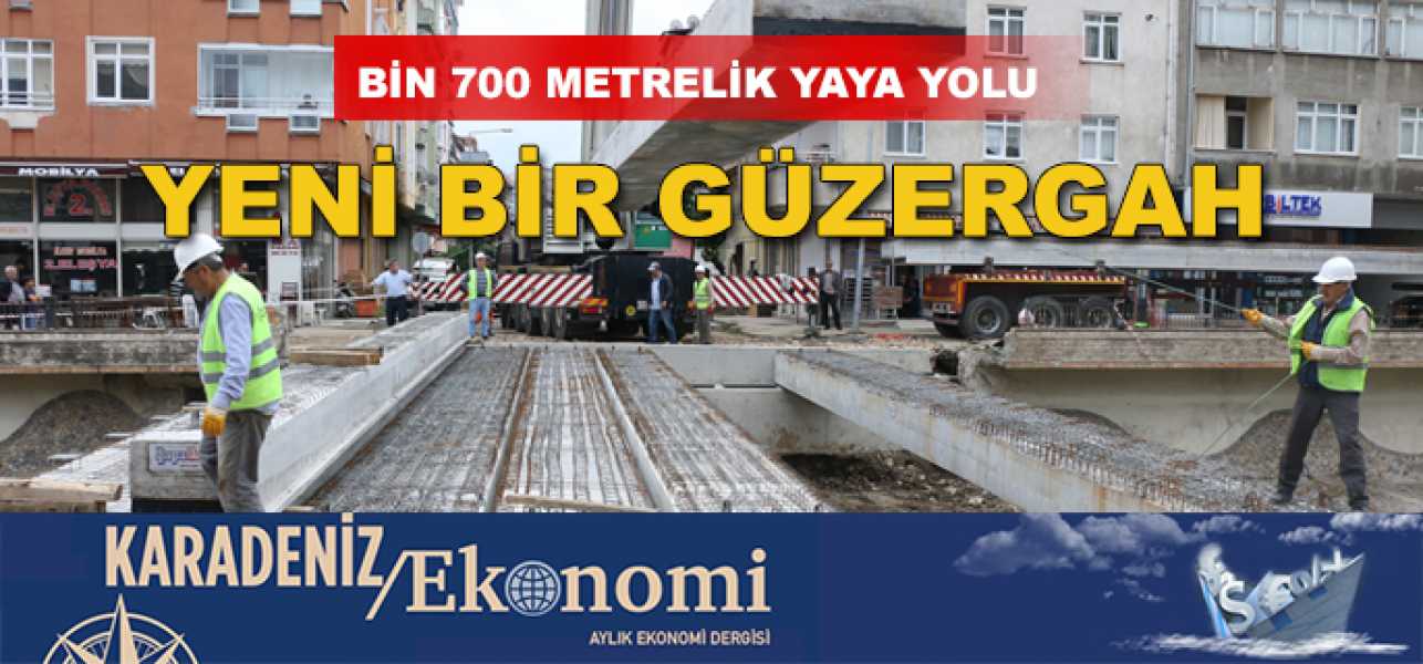 YAYALAR İÇİN BİN 700 METRELİK YENİ BİR GÜZERGÂH