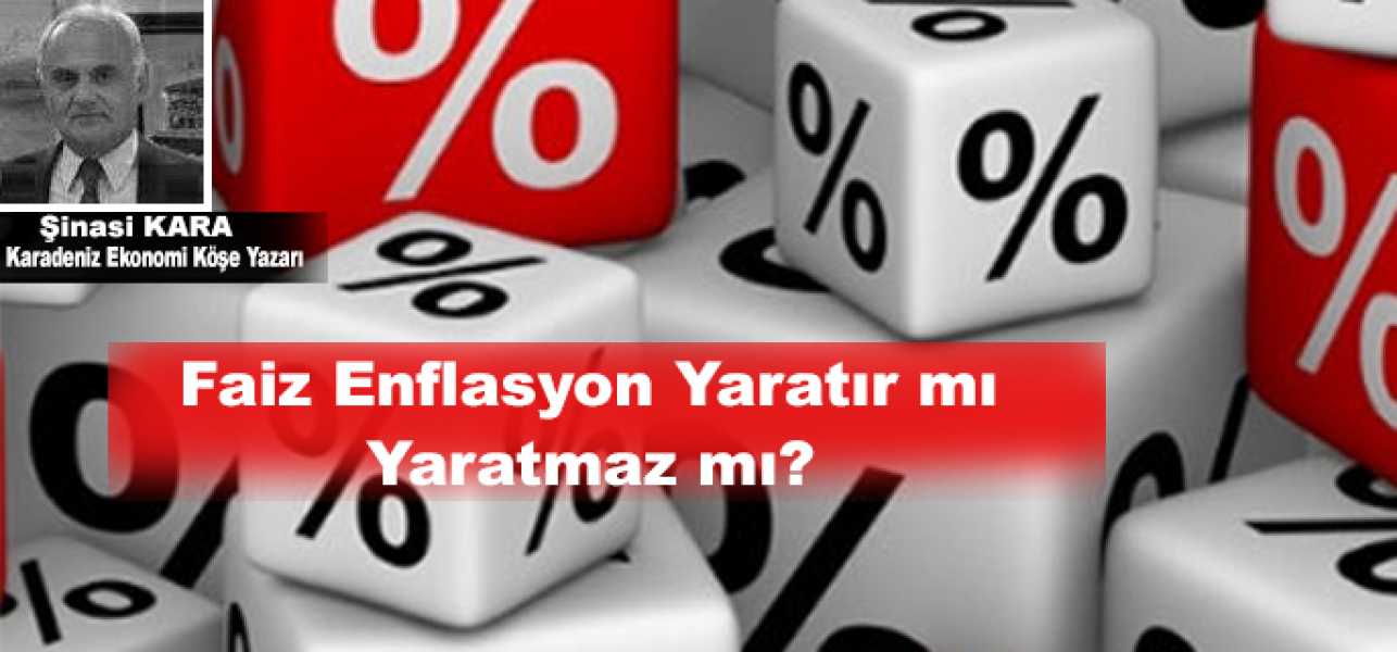 Faiz Enflasyon Yaratır mı Yaratmaz mı?