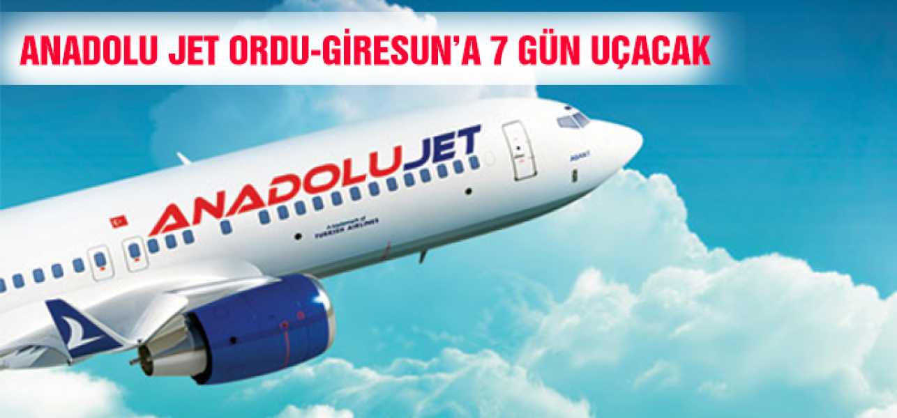 ANADOLU JET ORDU-GİRESUN'A 7 GÜN UÇACAK