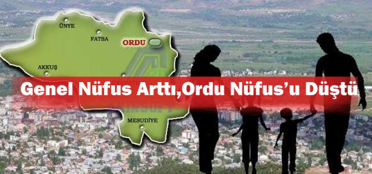 Genel Nüfus Arttı Ordu'nun Nüfusu  Düştü