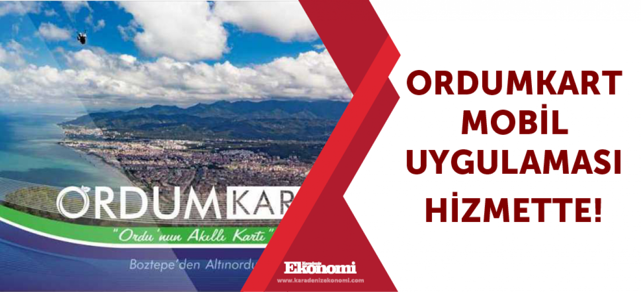 Ordumkart mobil uygulaması hizmette!