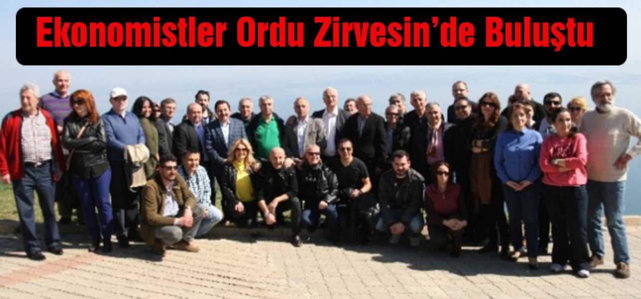 Ekonomistler Ordu Zirvesin'de Buluştu